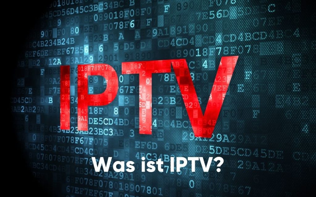 Was ist IPTV Eine Einführung